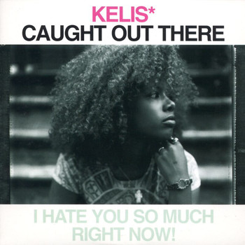 Kelis - Caught Out There (Explicit)