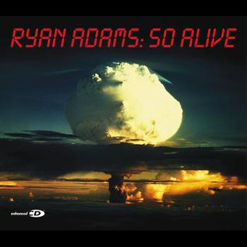 Ryan Adams - So Alive (Intl Version)