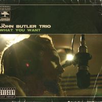John Butler Trio - What You Want (Explicit)