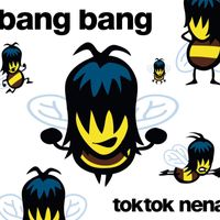 Toktok und Nena - Bang Bang
