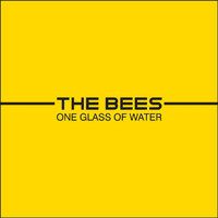 The Bees - One Glass Of Water