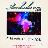 Ambulance Ltd - Stay Where You Are