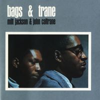 Milt Jackson & John Coltrane - Bags & Trane