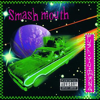 Smash Mouth - Fush Yu Mang (Explicit)