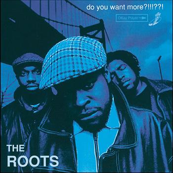 The Roots - Do You Want More?!!!??! (Explicit)