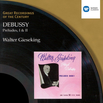 Walter Gieseking - Debussy: Préludes, I & II