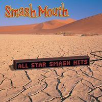 Smash Mouth - All Star Smash Hits (Explicit)