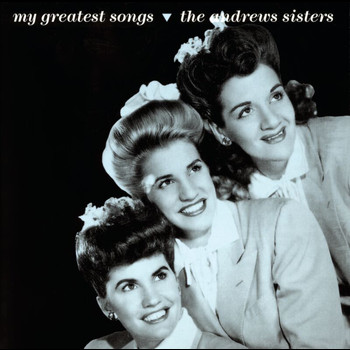 The Andrews Sisters - My Greatest Songs