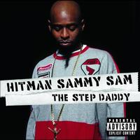 Hitman Sammy Sam - The Step Daddy (Explicit)