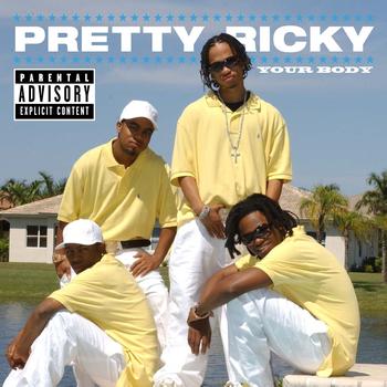 Pretty Ricky Your Body Pretty ricky - your body