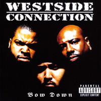 Westside Connection - Bow Down (Explicit)