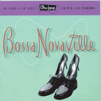 Various Artists - Ultra-Lounge: Bossa Novaville