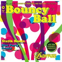Ladyfuzz - Bouncy Ball (- 7" # 2)