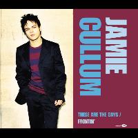 Jamie Cullum - These Are The Days/Frontin'