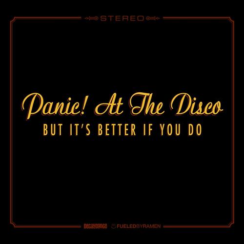 Panic! At The Disco - But It's Better If You Do