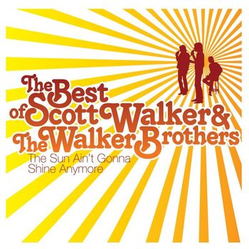 Scott Walker, The Walker Brothers - The Sun Ain't Gonna Shine