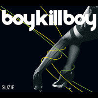 Boy Kill Boy - Suzie