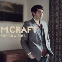 M. Craft - Silver And Fire (Explicit)
