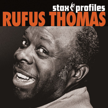Rufus Thomas - Stax Profiles - Rufus Thomas