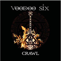 Voodoo Six - Crawl