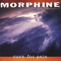 Morphine - Cure for Pain (Explicit)