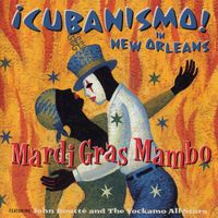 Cubanismo - Mardi Gras Mambo - ¡Cubanismo! In New Orleans Featuring John Boutté And The Yockamo All-Stars