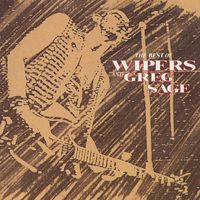 The Wipers - Best Of The Wipers And Greg Sage