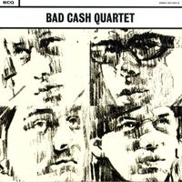 Bad Cash Quartet - Bad Cash Quartet