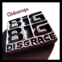 Glideascope - Big Big Disgrace