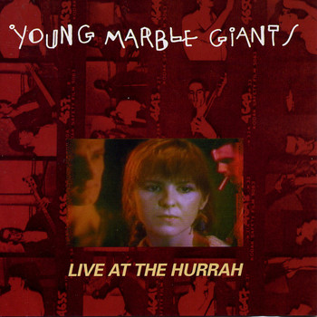 Young Marble Giants - Live At The Hurrah