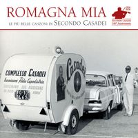 Secondo Casadei - "Romagna Mia" - Le Più Belle Canzoni Di Secondo Casadei