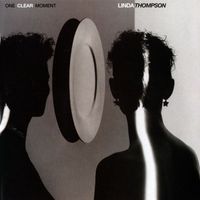Linda Thompson - One Clear Moment