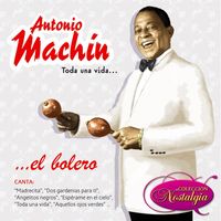 Antonio MacHin - Toda Una Vida... El Bolero