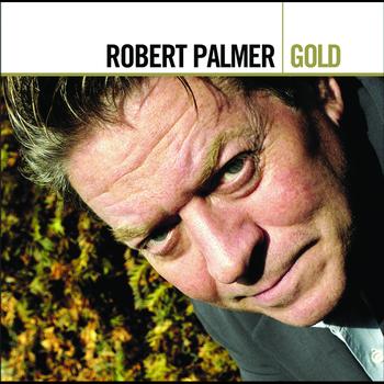 Robert Palmer - Gold