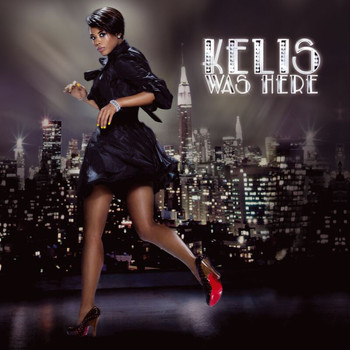 Kelis - Kelis Was Here (Explicit)