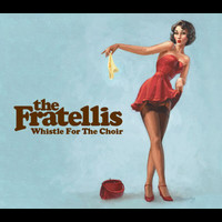 The Fratellis - Whistle For The Choir  (Zane Lowe Session) (e-Release)
