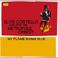 Elvis Costello - Costello: My Flame Burns Blue