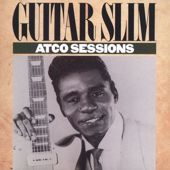 Guitar Slim - The ATCO Sessions