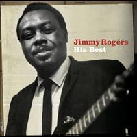 Jimmy Rogers - His Best