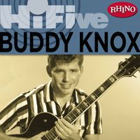 Buddy Knox - Rhino Hi-Five: Buddy Knox