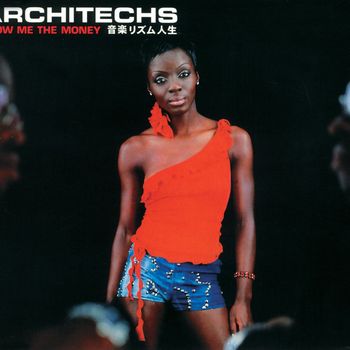 Architechs - Show Me The Money