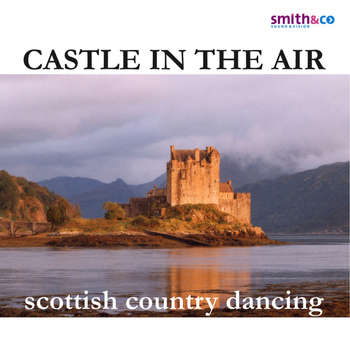 Steve Kendall & the Glencastle Sound - Castle In The Air - Scottish Country Dancing