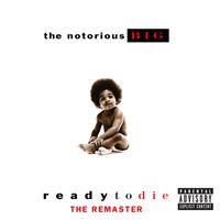 The Notorious B.I.G. - Ready to Die (The Remaster [Explicit])