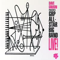 GRP All-Star Big Band - Dave Grusin Presents GRP All-Star Big Band Live!