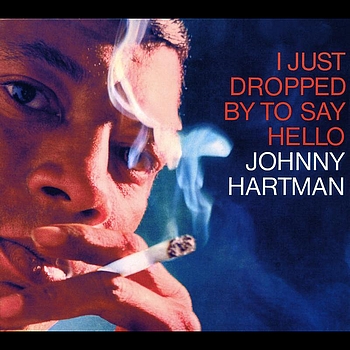 Johnny Hartman - I Just Dropped By To Say Hello