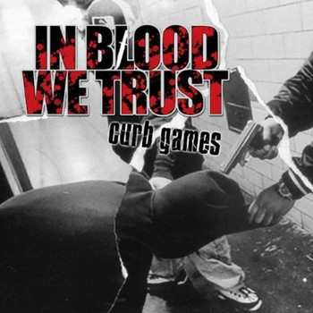 In Blood We Trust - Curb Games