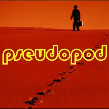Pseudopod - Pseudopod
