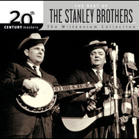 The Stanley Brothers - 20th Century Masters: The Millennium Collection: Best Of The Stanley Brothers