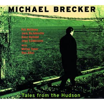 Michael Brecker - Tales From The Hudson