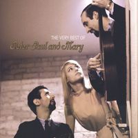 Peter, Paul and Mary - The Very Best of Peter, Paul and Mary